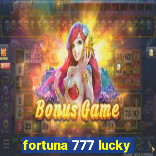 fortuna 777 lucky